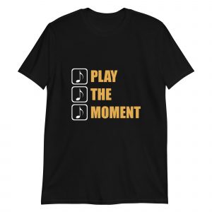 Camiseta unisex Play the moment